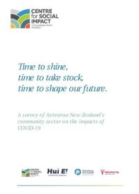 Time to Shine_A survey of Aotearoa New Zealand’s community sector on the impacts of COVID‐19FullReport (pdf 554 KB)